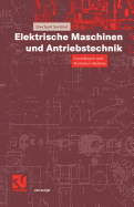 Elektrische Maschinen Und Antriebstechnik: Grundlagen Und Betriebsverhalten