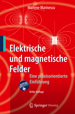 Elektrische Und Magnetische Felder: Eine Praxisorientierte Einfuhrung - Marinescu, Marlene