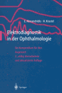 Elektrodiagnostik in Der Ophthalmologie: Ein Kompendium Fur Den Augenarzt