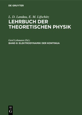 Elektrodynamik Der Kontinua - Lehmann, Gerd (Editor), and Lifschitz, E M (Editor), and Pitajewski, L P (Editor)