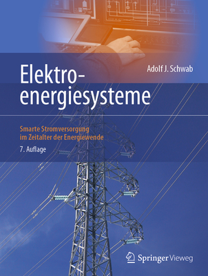 Elektroenergiesysteme: Smarte Stromversorgung Im Zeitalter Der Energiewende - Schwab, Adolf J.