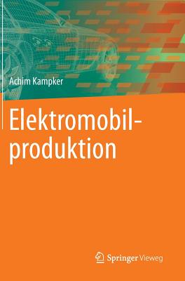 Elektromobilproduktion - Kampker, Achim