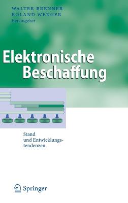 Elektronische Beschaffung: Stand Und Entwicklungstendenzen - Brenner, Walter, Professor (Editor), and Wenger, Roland (Editor)