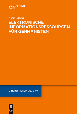 Elektronische Informationsressourcen fur Germanisten - Gantert, Klaus