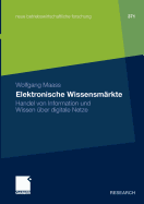 Elektronische Wissensmrkte: Handel Von Information Und Wissen ber Digitale Netze