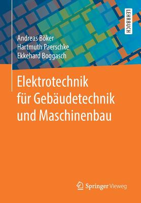 Elektrotechnik Fr Gebudetechnik Und Maschinenbau - Boker, Andreas, and Paerschke, Hartmuth, and Boggasch, Ekkehard