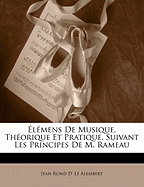 Elemens de Musique, Theorique Et Pratique, Suivant Les Principes de M. Rameau