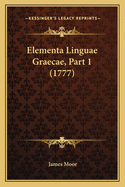 Elementa Linguae Graecae, Part 1 (1777)