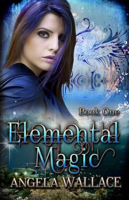 Elemental Magic - Wallace, Angela