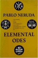 Elemental Odes - Neruda, Pablo, and Peden, Margaret Sayers (Translated by)