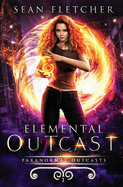 Elemental Outcast: Book 1