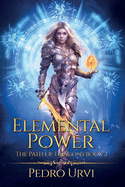 Elemental Power: (The Path of Dragons, Book 2)