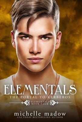 Elementals 4: The Portal to Kerberos - Madow, Michelle