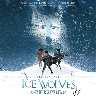 Elementals: Ice Wolves - Kaufman, Amie, and McClain, Johnathan (Read by)