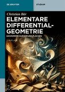 Elementare Differentialgeometrie: Gekrmmte Kurven Und Flchen