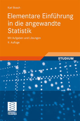 Elementare Einfuhrung in Die Angewandte Statistik: Mit Aufgaben Und Losungen - Bosch, Karl