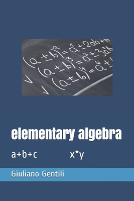 elementary algebra: a+b+c x*y - Publications, Digital (Editor), and Gentili, Giuliano