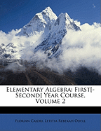 Elementary Algebra: First[-Second] Year Course, Volume 2