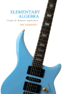 Elementary Algebra: Graphs & Authentic Applications