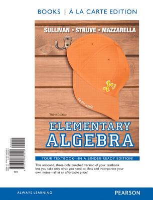 Elementary Algebra - Sullivan, Michael, III, and Struve, Katherine R, and Mazzarella, Janet