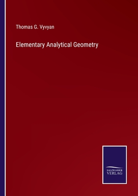 Elementary Analytical Geometry - Vyvyan, Thomas G