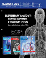 Elementary Anatomy (Teacher Guide): Nervous, Respiratory, & Circulatory Systems
