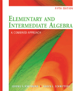 Elementary and Intermediate Algebra: A Combined Approach