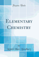 Elementary Chemistry (Classic Reprint)