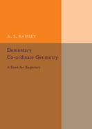 Elementary Co-Ordinate Geometry: A Book for Beginners