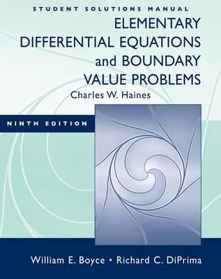 Elementary Differential Equations and Boundary Value Problems: Student Solutions Manual - Boyce, William E., and DiPrima, Richard C.