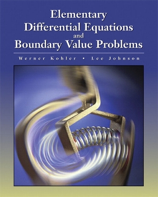 Elementary Differential Equations with Boundary Value Problems - Kohler, W E, and Kohler, Werner E, and Johnson, Lee W