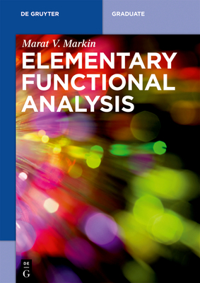 Elementary Functional Analysis - Markin, Marat V