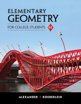 Elementary Geometry for College Students - Alexander, Daniel C, and Koeberlein, Geralyn M
