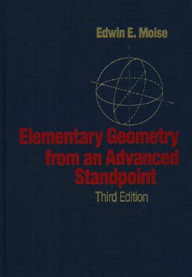 Elementary Geometry from an Advanced Standpoint - Moise, Edwin