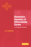 Elementary Geometry of Differentiable Curves: An Undergraduate Introduction