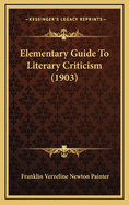 Elementary Guide to Literary Criticism (1903)