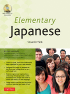 Elementary Japanese Volume Two: Volume 2: This Intermediate Japanese Language Textbook Expertly Teaches Kanji, Hiragana, Katakana, Speaking & Listening (Online Media Included)