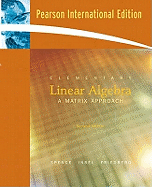 Elementary Linear Algebra: International Edition - Spence, Lawrence E., and Insel, Arnold J., and Friedberg, Stephen H.