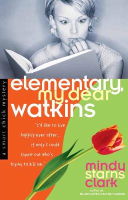 Elementary, My Dear Watkins - Clark, Mindy Starns