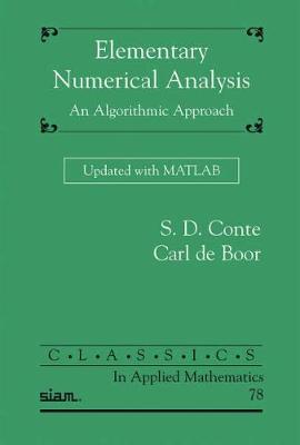 Elementary Numerical Analysis: An Algorithmic Approach Updated with MATLAB - Conte, S.D., and Boor, Carl de