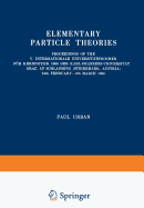 Elementary Particle Theories: Proceedings of the V. Internationale Universittswochen Fr Kernphysik 1966 Der Karl-Franzens-Universitt Graz, at Schladming (Steiermark, Austria) 24th February-9th March 1966