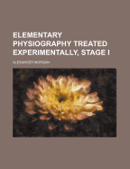 Elementary Physiography Treated Experimentally, Stage I