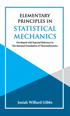 Elementary Principles in Statistical Mechanics - Gibbs, J Willard