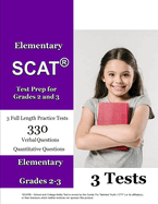 Elementary SCAT(R) Test Prep for Grades 2 and 3: 3 Full Length Tests with Detailed Explanations