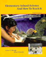 Elementary School Science and How to Teach It
