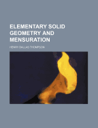 Elementary solid geometry and mensuration