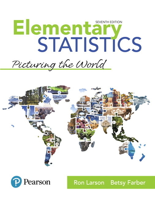 Elementary Statistics: Picturing the World - Larson, Ron, and Farber, Betsy