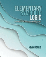 Elementary Symbolic Logic: Concepts, Techniques, and Context