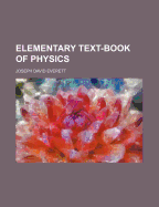 Elementary Text-Book of Physics