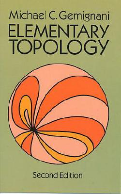 Elementary Topology: Second Edition - Gemignani, Michael C